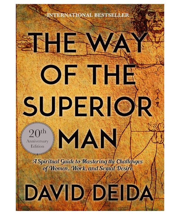 The Way of the Superior Man by David Deida